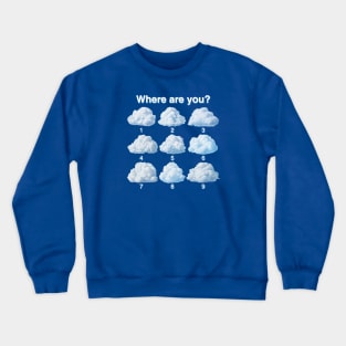 I'm on Cloud 9! Crewneck Sweatshirt